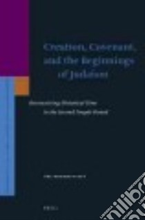 Creation, Covenant, and the Beginnings of Judaism libro in lingua di Mermelstein Ari