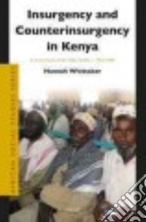 Insurgency and Counterinsurgency in Kenya libro in lingua di Whittaker Hannah