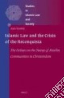 Islamic Law and the Crisis of the Reconquista libro in lingua di Verskin Alan