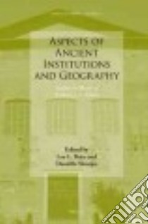 Aspects of Ancient Institutions and Geography libro in lingua di Brice Lee L. (EDT), Slootjes Daniëlle (EDT)