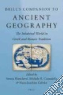 Brill's Companion to Ancient Geography libro in lingua di Bianchetti Serena (EDT), Cataudella Michele R. (EDT), Gehrke Hans-joachim (EDT)