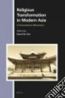 Religious Transformation in Modern Asia libro in lingua di Kim David W. (EDT)
