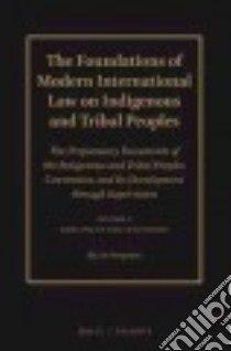 The Foundations of Modern International Law on Indigenous and Tribal Peoples libro in lingua di Swepston Lee