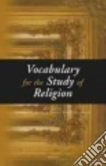 Vocabulary for the Study of Religion libro in lingua di Segal Robert A. (EDT), Von Stuckrad Kocku (EDT)