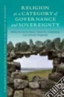 Religion As a Category of Governance and Sovereignty libro in lingua di Stack Trevor (EDT), Goldenberg Naomi R. (EDT), Fitzgerald Timothy (EDT)