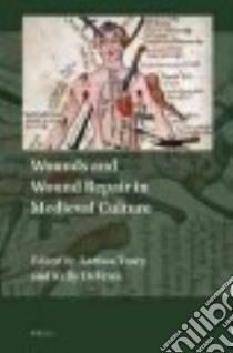 Wounds and Wound Repair in Medieval Culture libro in lingua di Tracy Larissa (EDT), Devries Kelly (EDT)