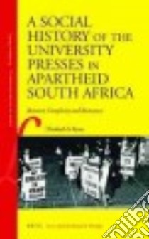 A Social History of the University Presses in Apartheid South Africa libro in lingua di Le Roux Elizabeth