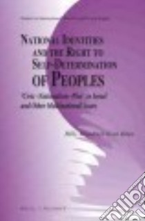 National Identities and the Right to Self-determination of Peoples libro in lingua di Khen Hilly Moodrick-even