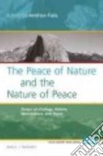 The Peace of Nature and the Nature of Peace libro in lingua di Fiala Andrew (EDT)