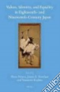 Values, Identity, and Equality in Eigteenth- and Nineteenth-Century Japan libro in lingua di Nosco Peter (EDT), Ketelaar James E. (EDT), Kojima Yasunori (EDT)
