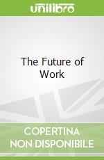 The Future of Work libro in lingua di Valencia Adrián Sotelo, Latimer Amanda (TRN)