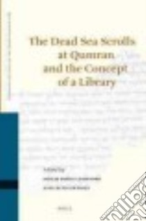The Dead Sea Scrolls at Qumran and the Concept of a Library libro in lingua di Crawford Sidnie White (EDT), Wassen Cecilia (EDT)