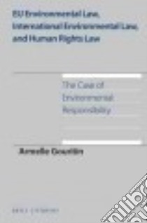 Eu Environmental Law, International Environmental Law, and Human Rights Law libro in lingua di Gouritin Armelle