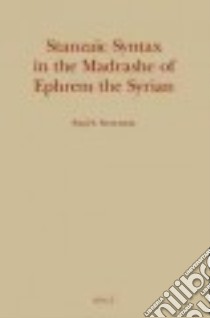 Stanzaic Syntax in the Madrashe of Ephrem the Syrian libro in lingua di Stevenson Paul S.