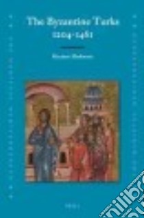 The Byzantine Turks, 1204-1461 libro in lingua di Shukurov Rustam