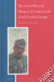 The Great War and Memory in Central and South-eastern Europe libro in lingua di Luthar Oto