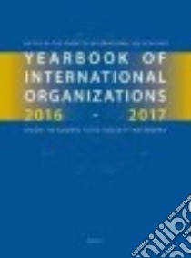 Yearbook of International Organizations 2016-2017 libro in lingua di Union of International Associations (EDT)