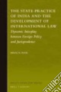 The State Practice of India and the Development of International Law libro in lingua di Patel Bimal N.