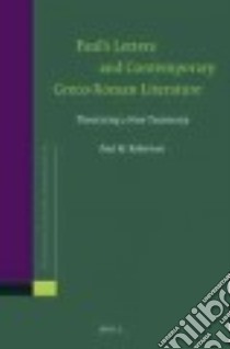 Paul’s Letters and Contemporary Greco-Roman Literature libro in lingua di Robertson Paul