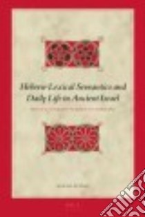 Hebrew Lexical Semantics and Daily Life in Ancient Israel libro in lingua di Peters Kurtis