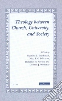 Theology Between Church, University, and Society libro in lingua di Brinkman Martien E. (EDT), Schreurs Nico F. M. (EDT), Vroom Hendrik M. (EDT), Wethmar Conrad J. (EDT)