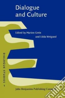 Dialogue and Culture libro in lingua di Grein Marion (EDT), Weigand Edda (EDT)