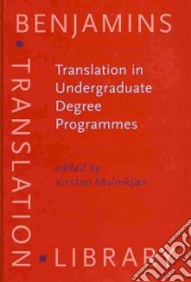 Translation in Undergraduate Degree Programmes libro in lingua di Kirsten Malmkjaer