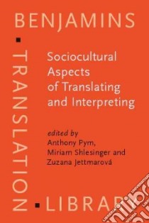 Sociocultural Aspects of Translating And Interpreting libro in lingua di International Conference on Translation, Pym Anthony, Shlesinger Miriam, Jettmarova Zuzana