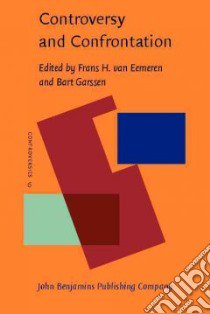 Controversy and Confrontation libro in lingua di Eemeren Frans H. van (EDT), Garssen Bart (EDT)
