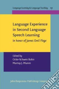 Language Experience in Second Language Speech Learning libro in lingua di Bohn Ocke-schwen (EDT), Munro Murray J. (EDT)