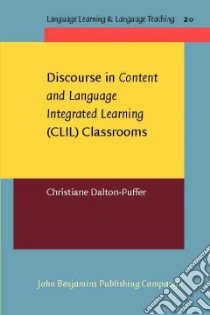 Discourse in Content and Language Integrated Learning (CLIL) Classrooms libro in lingua di Dalton-Puffer Christiane