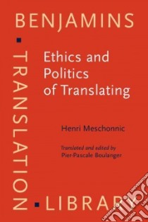 Ethics and Politics of Translating libro in lingua di Meschonnic Henri, Boulanger Pier-pascale (EDT)