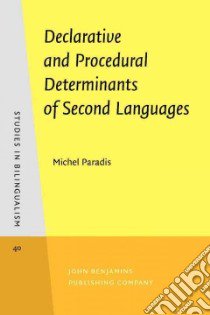Declarative and Procedural Determinants of Second Languages libro in lingua di Paradis Michel