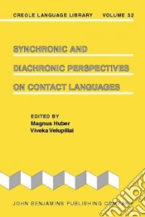 Synchronic and Diachronic Perspectives on Contact Languages libro in lingua di Huber Magnus (EDT), Velupillai Viveka (EDT)