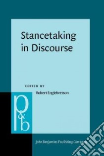 Stancetaking in Discourse libro in lingua di Englebretson Robert (EDT)