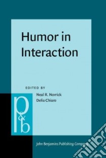 Humor in Interaction libro in lingua di Norrick Neal R. (EDT), Chiaro Delia (EDT)
