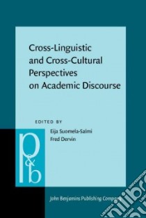 Cross-Linguistic and Cross-Cultural Perspectives on Academic Discourse libro in lingua di Suomela-salmi Eija (EDT), Dervin Fred (EDT)