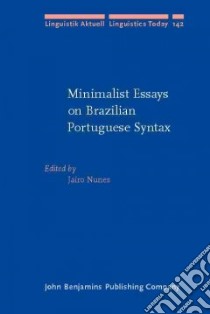 Minimalist Essays on Brazilian Portuguese Syntax libro in lingua di Nunes Jairo (EDT)
