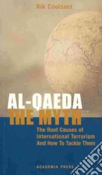 Al-Qaeda: the Myth libro in lingua di Coolsaet Rik, Peeters Erika (TRN)