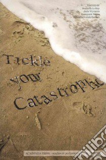 Tickle Your Catastrophe! libro in lingua di Le Roy Frederik (EDT), Wynants Nele (EDT), Hoens Dominiek (EDT), Vanderbeeken Robrecht (EDT)