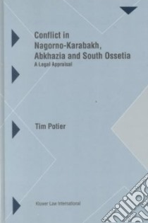 Conflict in Nagorno-Karabakh, Abkhazia, and South Ossetia libro in lingua di Potier Tim