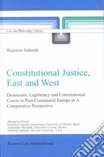 Constitutional Justice, East and West libro in lingua di Sadurski Wojciech (EDT)