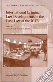 International Criminal Law Developments in the Case Law of the Icty libro in lingua di Boas Gideon (EDT), Schabas William A. (EDT)