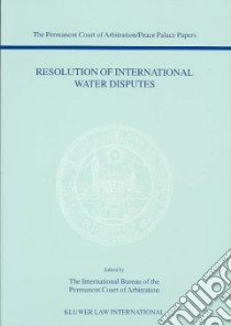 Resolution of International Water Disputes libro in lingua di Not Available (NA)