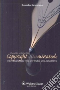 Copyright Illuminated libro in lingua di Nimmer David
