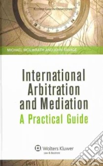 International Arbitration and Mediation libro in lingua di Mcilwrath Michael, Savage John