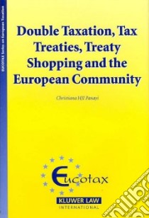 Double Taxation, Tax Treaties, Treaty-Shopping And The European Community libro in lingua di Panayi Christiana H. J. I.