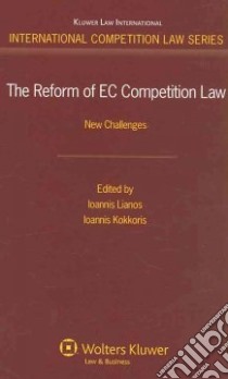 The Reform of EC Competition Law libro in lingua di Lianos Ioannis (EDT), Kokkoris Ioannis (EDT)
