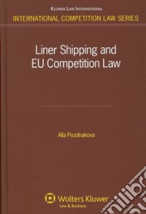 Liner Shipping and EU competition Law libro in lingua di Pozdnakova Alla