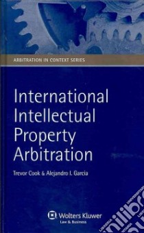 Arbitration of Intellectual Property Disputes libro in lingua di Lamb Sophie (EDT), Cook Trevor (EDT)